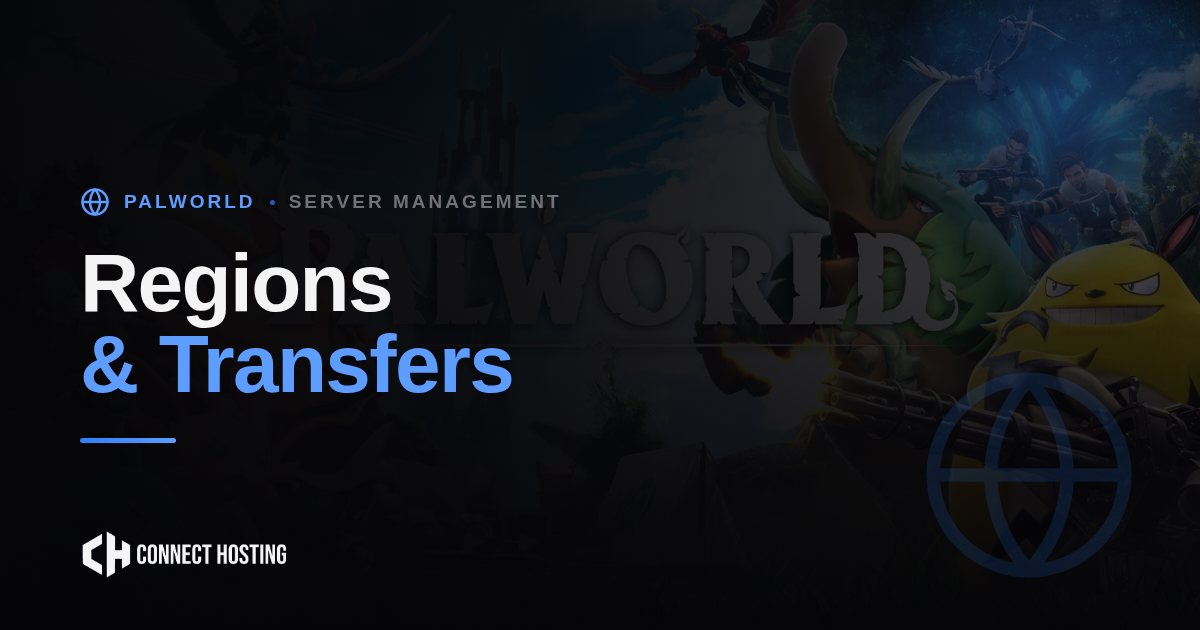 Palworld server regions and transfers on Connect Hosting